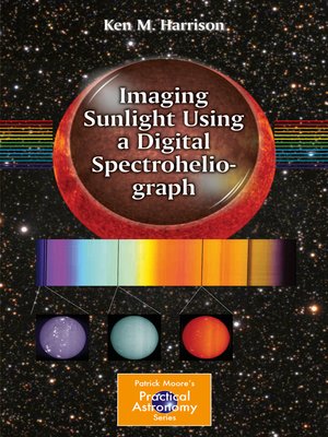 cover image of Imaging Sunlight Using a Digital Spectroheliograph